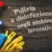 Pulizia e disinfezione negli ambienti lavorativi