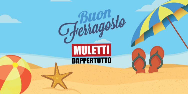 Buon Ferragosto da Muletti Dappertutto!